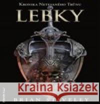 Lebky - Kronika Netesaného trůnu Brian Staveley 9788075940513