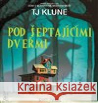 Pod šeptajícími dveřmi TJ Klune 9788075941251 Fantom Print