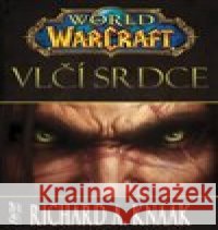 World of Warcraft - Vlčí srdce Richard A. Knaak 9788075941626