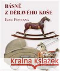 Básně z děravého koše Ivan Fontana 9788076060234