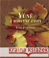 Vůně a barevné listy Ivan Fontana 9788076060333