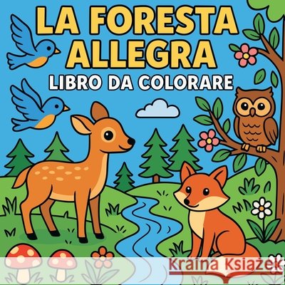 La Foresta Allegra - Libro da colorare Chris Martin 9788076103436 Chris Martin