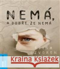 Nemá, a dobře, že nemá Edina Szvoren 9788076110342 Bourdon