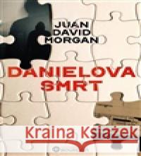 Danielova smrt Juan David Morgan 9788076113299