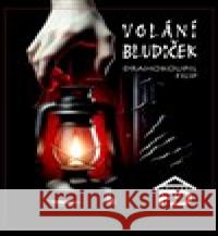 Volání Bludiček Filip Drahokoupil 9788076126787