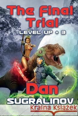 The Final Trial (Level Up +3): LitRPG Series Sugralinov, Dan 9788076190375 Magic Dome Books