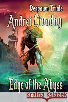 Edge of the Abyss (Respawn Trials Book 1): LitRPG Series Livadny, Andrei 9788076190450