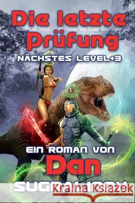 Die letzte Prüfung (Nächstes Level Buch 3): LitRPG-Serie Sugralinov, Dan 9788076190818 Magic Dome Books