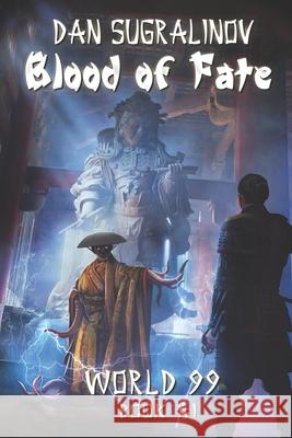 Blood of Fate (World 99 Book #1): LitRPG Series Sugralinov, Dan 9788076190849 Magic Dome Books