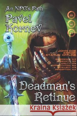 Deadman's Retinue (An NPC's Path Book #3): LitRPG Series Pavel Kornev 9788076190924