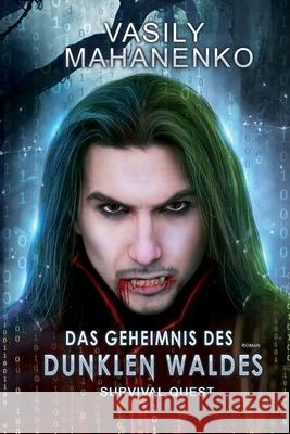 Survival Quest: Das Geheimnis des dunklen Waldes: Roman (Survival Quest-Serie 3) Vasily Mahanenko 9788076191075 Magic Dome Books