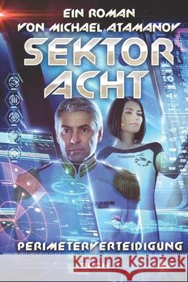 Sektor Acht (Perimeterverteidigung Buch 1): LitRPG-Serie Michael Atamanov 9788076192140 Magic Dome Books