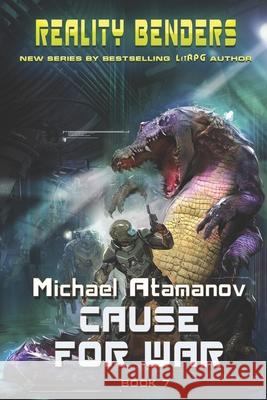 Cause for War (Reality Benders Book 7): LitRPG Series Michael Atamanov 9788076192973 Magic Dome Books