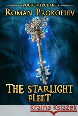 The Starlight Fleet (Rogue Merchant Book #7): LitRPG Series Roman Prokofiev 9788076193901 Magic Dome Books