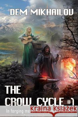 The Crow Cycle Book #1 Mikhailov Dem Mikhailov 9788076193949 Magic Dome Books in collaboration with 1C-Pub