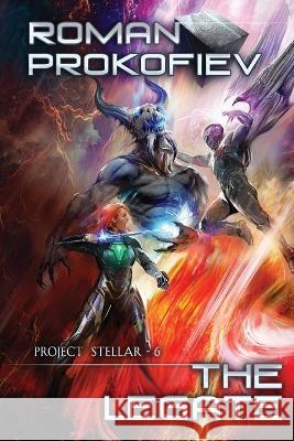 The Legate (Project Stellar Book 6): LitRPG Series Roman Prokofiev 9788076196032 Magic Dome Books