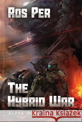 The Hybrid War (Alpha Rome Book 4): LitRPG Series Ros Per   9788076196247 Magic Dome Books in Collaboration with 1c-Pub