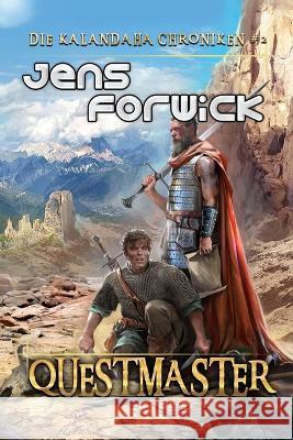 Questmaster (Die Kalandaha Chroniken Buch #2): LitRPG-Serie Jens Forwick   9788076196933 Magic Dome Books