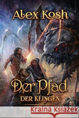 Der Pfad der Klingen (Einzelgänger Buch 2): LitRPG-Serie Kosh, Alex 9788076198340 Magic Dome Books