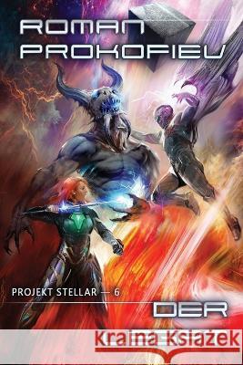 Der Legat (Projekt Stellar Buch 6): LitRPG-Serie Roman Prokofiev 9788076198739 Magic Dome Books