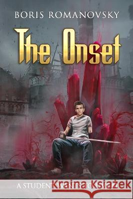 The Onset (A Student Wants to Live Book 1): LitRPG Series Boris Romanovsky 9788076198821 Magic Dome Books