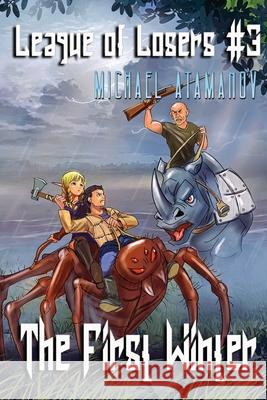 The First Winter (League of Losers Book #3): LitRPG Series Michael Atamanov 9788076199040 Magic Dome Books