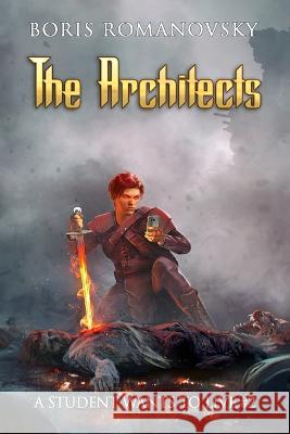 The Architects (A Student Wants to Live Book 2): LitRPG Series Boris Romanovsky 9788076199507 Magic Dome Books