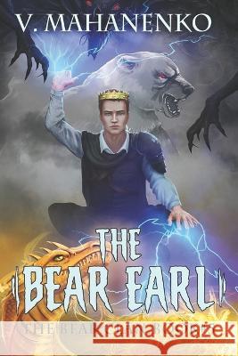 The Bear Earl (The Bear Clan Book 5): A Progression Fantasy Vasily Mahanenko 9788076199576 Magic Dome Books