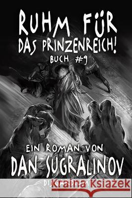 Ruhm fur das Prinzenreich! (Disgardium Buch #9): LitRPG-Serie Dan Sugralinov   9788076199774 Magic Dome Books