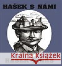Hašek s námi - Hašek v nás kolektiv autorů 9788076291010 Talent Pro ART