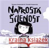 Naprostá šílenost Tomáš Kopecký 9788076372177 Paseka