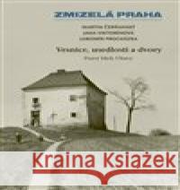 Zmizelá Praha - Vesnice, usedlosti a dvory Jana Viktorínová 9788076374027 Paseka