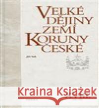 Velké dějiny zemí Koruny české XVIII. Jiří Suk 9788076375260