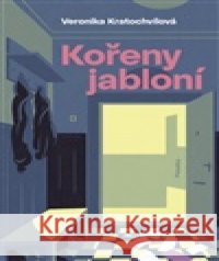 Kořeny jabloní Veronika Kratochvílová 9788076376007