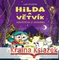 Hilda a Větvík: Návštěva z vesmíru Luke Pearson 9788076377424