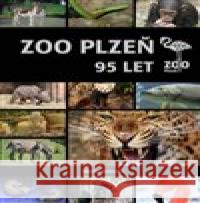 ZOO Plzeň 95 let Václav Šlajch 9788076400184