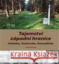 Tajemství západní hranice Zdeněk Šmída 9788076400214 Starý most