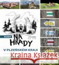 Kudy na hrady v Plzeňském kraji Jaroslav Vogeltanz 9788076400245