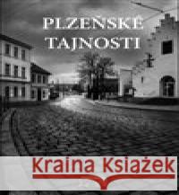 Plzeňské tajnosti Jaroslav Vogeltanz 9788076400351