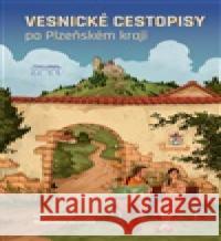 Vesnické cestopisy po Plzeňském kraji Tereza Šmurcová 9788076400665