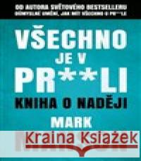 Všechno je v pr**li Mark Manson 9788076420892