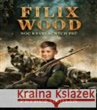 Filix Wood: Noc krvelačných psů Petrus Dahlin 9788076425095