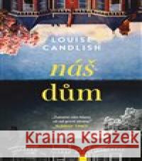 Náš dům Louise Candlish 9788076429055 Vendeta