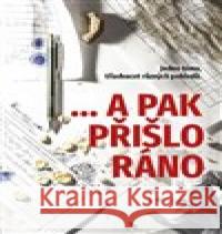 ...a pak přišlo ráno Pavel Mondschein 9788076441552