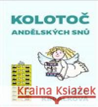 Kolotoč andělských snů Věra Krpálková 9788076442207 Martin Koláček - E-knihy jedou