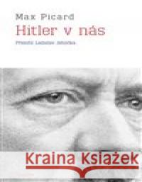 Hitler v nás Max Picard 9788076453159