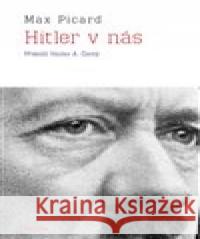 Hitler v nás Max Picard 9788076453197