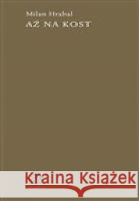 Až na kost Milan Hrabal 9788076453647