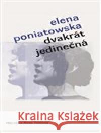 Dvakrát jedinečná Elena Poniatowska 9788076453678