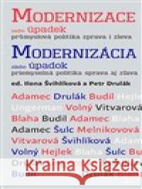 Modernizace nebo úpadek Ilona Švihlíková 9788076455986